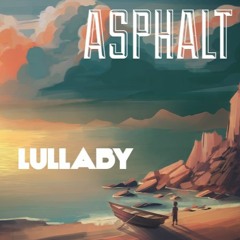 Asphalt - Lullaby