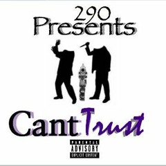 290 - Cant Trust ft Abu Dhabi x PayperView x LueyV