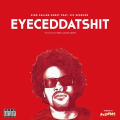 EYECEDDATSHIT (Feat. Vic Spencer)