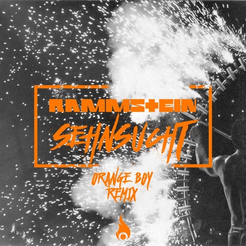 Rammstein - Sehnsucht (Orange Boy Remix) [FREE DOWNLOAD] By Orange.
