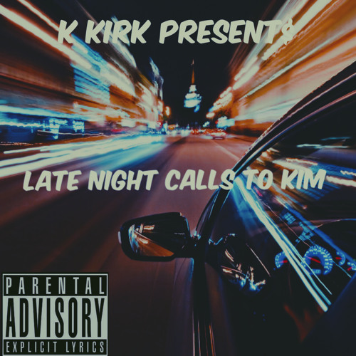 Stream Late Night Calls To Kim by K KIRK | Listen online for free on ...