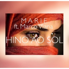 M A R I E ft. Marco Viana - Hino Ao Sol