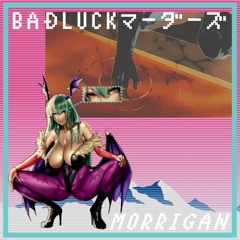 BADLUCK✞マーダーズ - [M O R R I G A N ]