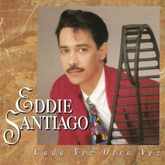 Cada Vez Otra Vez - Eddie Santiago