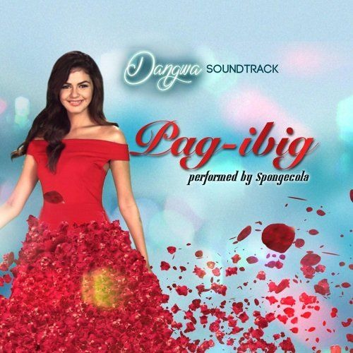 Pag - Ibig (GMA's Dangwa OST)| Sponge Cola
