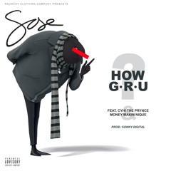 How G R U (feat. Cyhi The Prynce, Money Makin Nique)[prod. Sonny Digital]