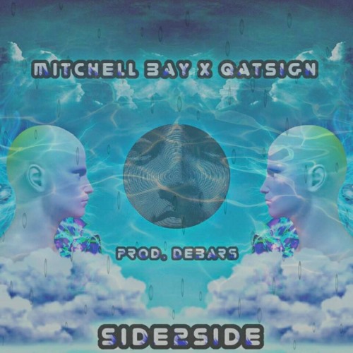 Stream (VIDEO IN DESCRIPTION) Mitchell Bay X QATSIGN Side2Side (Prod