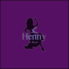 Henny ft. Kyzel (Prod. Nate Sol)