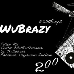 WuBrazy - 92 Bars ( #200Boyz Da Label )