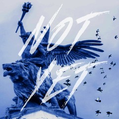 Not Yet (Prod. Troy Samuela)