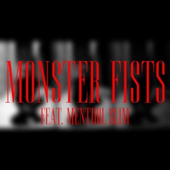 Monster Fists feat Menthol Slim