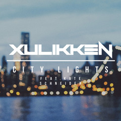 Xulikken - City Lights (feat. Kate Schneider)