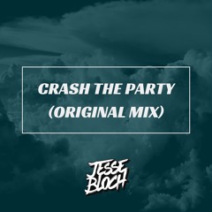 Jesse Bloch - Crash The Party (Original Mix) [FREE DOWNLOAD]
