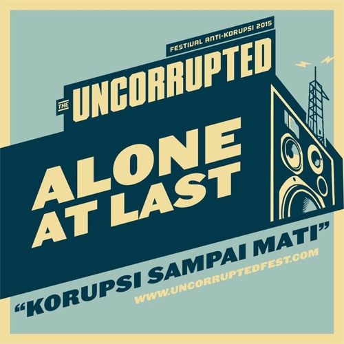 Alone At Last - Korupsi Sampai Mati
