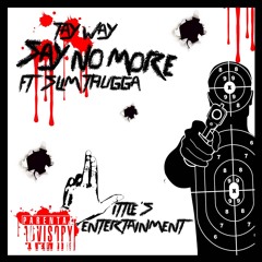 SLIM BLESSIN X TAY WAY - SAY NO MORE - 2