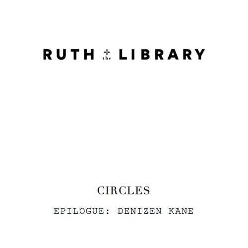 Circles, Ruth + the Library