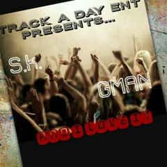 And I Love It Ft Sk x Gman(Prod By Jahlil Beats) (HOT).wma.mp3