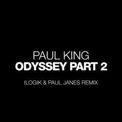 Paul King 'Odyssey Part 2' Ilogik & Paul Janes Remix