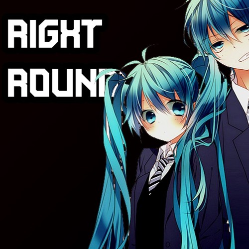 Stream Duo Nightcore Right Round Miku Boy Feat Miku Girl By Dj Pleum Listen Online For Free On Soundcloud
