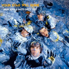 The Stone Roses-Your Star Will Shine (High Angle Shot dirty edit)