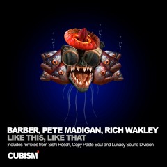 [CUBISM091] Barber, Pete Madigan, Rich Wakley - Like This, Like That EP [Previews]
