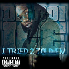 I Tried 2 Told 'Em (Prod. Mista Raja)