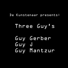My Tribute Mixtape Series #16 : Guy Gerber, Guy Mantzur and Guy J