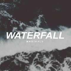 Maximals - Waterfall (Original Mix)[FREE DOWNLOAD]
