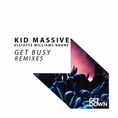 Kid Massive ft Elliotte Williams N'dure - Get Busy (Skiavo & Vindes Remix) [OUT NOW]