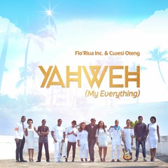 Flo'Riva Inc & Cwesi Oteng - Yahweh