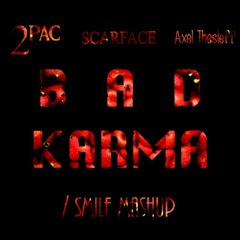 Axel Thesleff x 2pac x Scarface - Bad Karma / Smile (Mashup) (prod. wh4ssup)