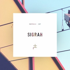 CAPSULE 007 : Sigrah