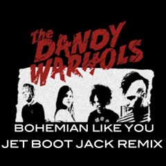 The Dandy Warhols - Bohemian Like You (Jet Boot Jack Remix) CLICK 'BUY' FOR FREE DOWNLOAD!