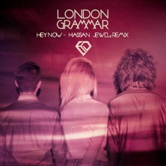 London Grammar - Hey Now (Hassan Jewel Remix)*Free Download
