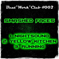 Beat*Work*Club #002 Smashed Faces - Night Sound EP