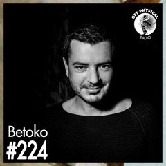 Get Physical Radio #224 Mixed By Betoko