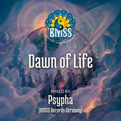 Dj Psypha - Dawn of Life [BMSS Records Exclusive Mix 2015]