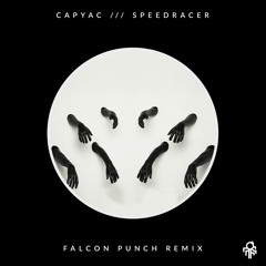 Capyac - Speedracer (Falcon Punch Remix)