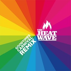 Good Times (The Heatwave Carnival Remix)