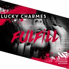 Lucky Charmes - Fulfill [Available December 14]