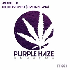 Middle - D - The Illusionist (PH003)[Purple Haze Records] OUT NOW