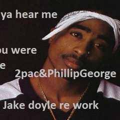 2pac&PhillipGeorge - Holla if you hear me (Jake Doyle Remix)