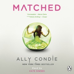 Matched by Ally Condie (Audiobook Extract) read by Kate Simses