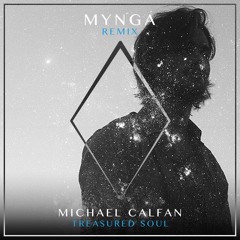 Michael Calfan - Treasured Soul (MYNGA Remix)