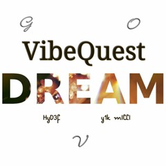 Vibequest - Dream(final)