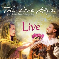 The Love Keys - Live (feat. Shantala & Cataleya Fay)
