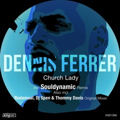 06. Church Lady (Dennis Ferrer Dub)
