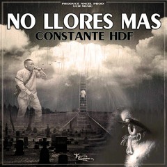 Constante Aka Hdf - No Llores Ma- Angel Pro.