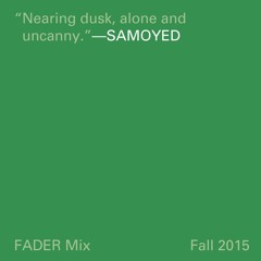 FADER Mix: Samoyed