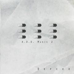 Defcee- A.D.D. Music 2 (prod. goldenbeets)